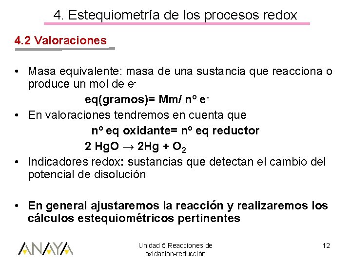 4. Estequiometría de los procesos redox 4. 2 Valoraciones • Masa equivalente: masa de
