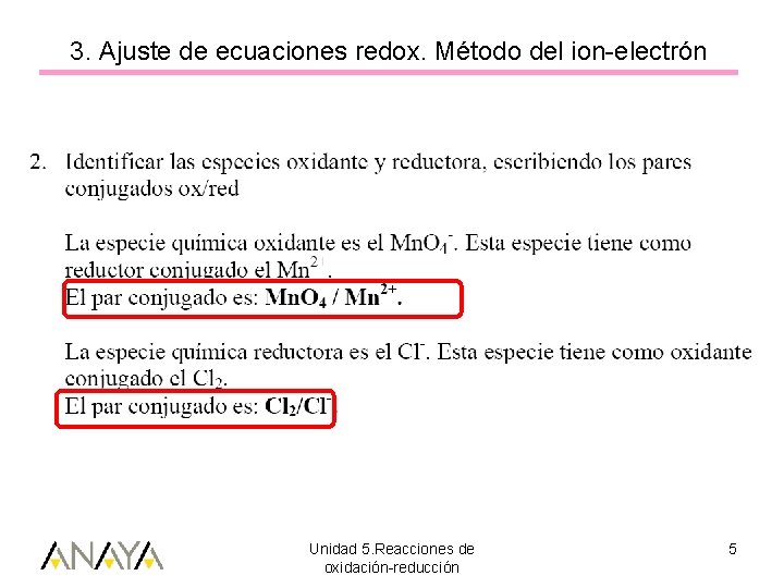 3. Ajuste de ecuaciones redox. Método del ion-electrón Unidad 5. Reacciones de oxidación-reducción 5