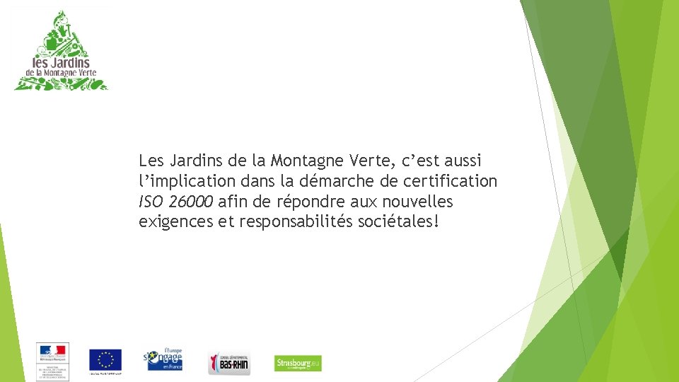Les Jardins de la Montagne Verte, c’est aussi l’implication dans la démarche de certification