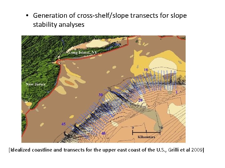  • Generation of cross-shelf/slope transects for slope stability analyses [Idealized coastline and transects