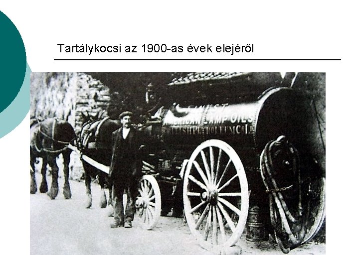 Tartálykocsi az 1900 -as évek elejéről 