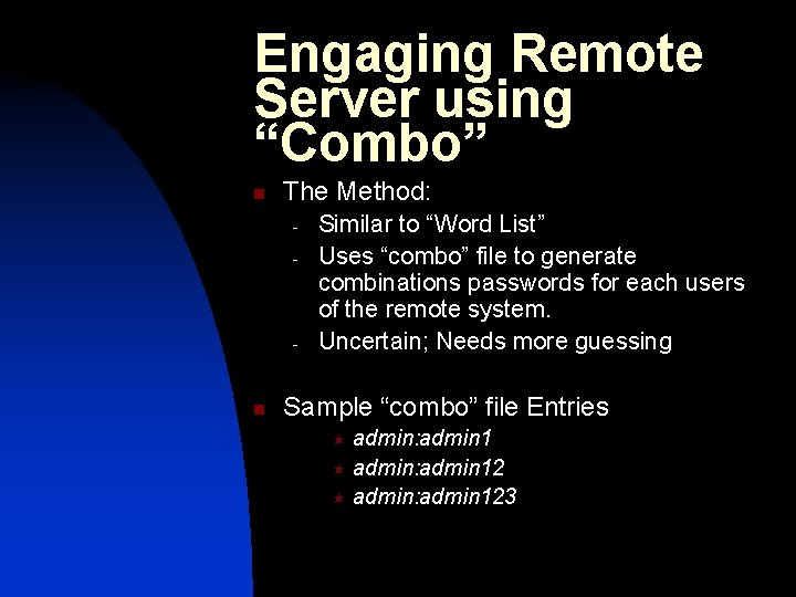 Engaging Remote Server using “Combo” n The Method: - - n Similar to “Word