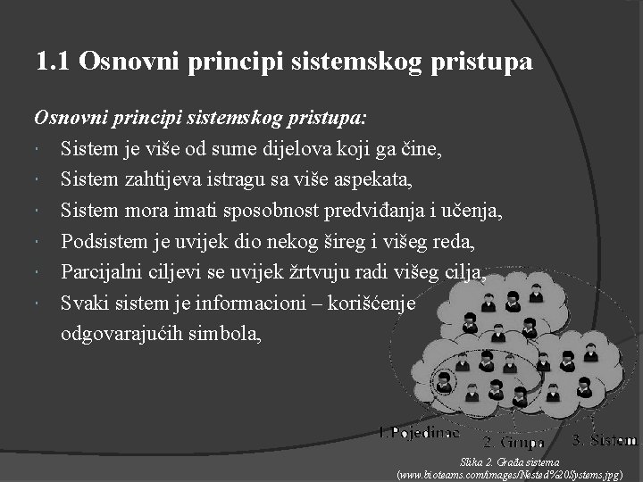 1. 1 Osnovni principi sistemskog pristupa: Sistem je više od sume dijelova koji ga