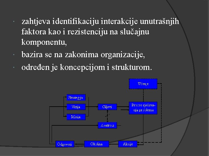 zahtjeva identifikaciju interakcije unutrašnjih faktora kao i rezistenciju na slučajnu komponentu, bazira se na