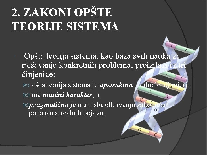 2. ZAKONI OPŠTE TEORIJE SISTEMA Opšta teorija sistema, kao baza svih nauka za rješavanje