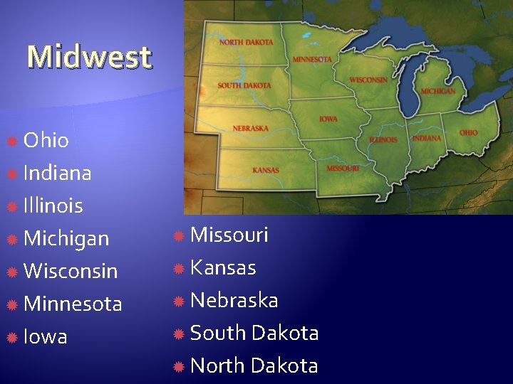 Midwest Ohio Indiana Illinois Michigan Missouri Wisconsin Kansas Minnesota Nebraska Iowa South Dakota North