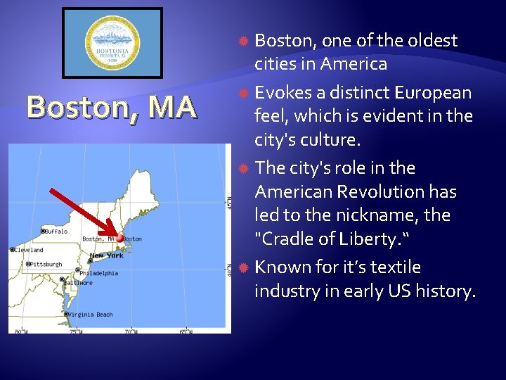 Boston, one of the oldest cities in America Evokes a distinct European feel, which
