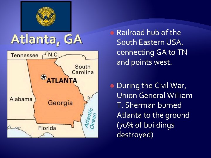 Atlanta, GA Railroad hub of the South Eastern USA, connecting GA to TN and