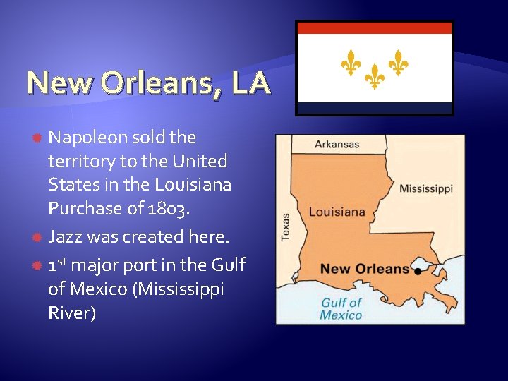 New Orleans, LA Napoleon sold the territory to the United States in the Louisiana