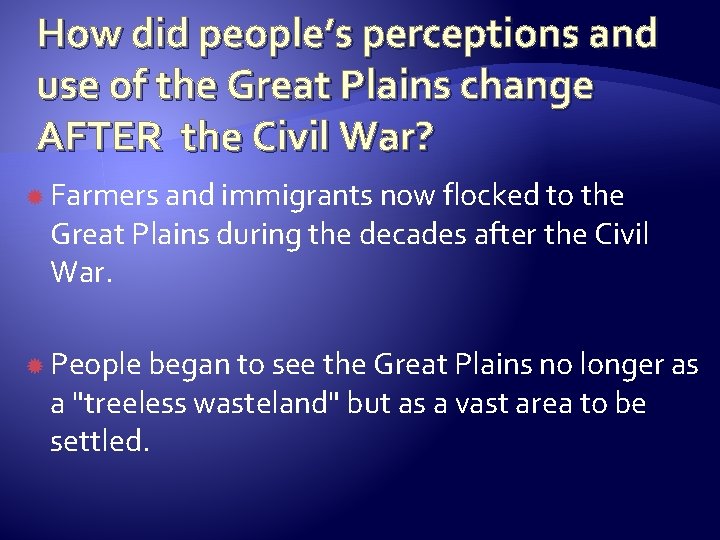 How did people’s perceptions and use of the Great Plains change AFTER the Civil