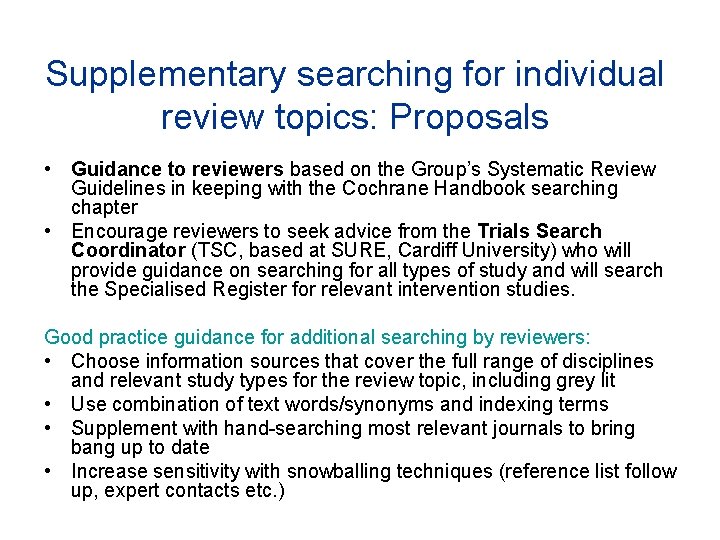 Supplementary searching for individual review topics: Proposals • Guidance to reviewers based on the