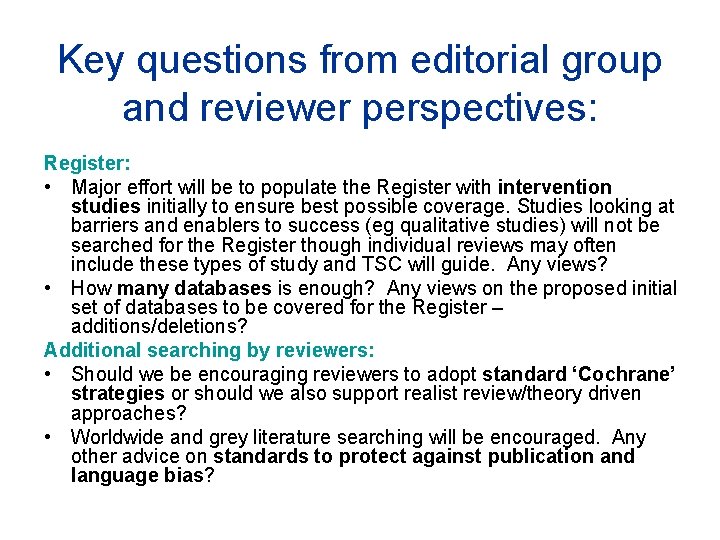 Key questions from editorial group and reviewer perspectives: Register: • Major effort will be