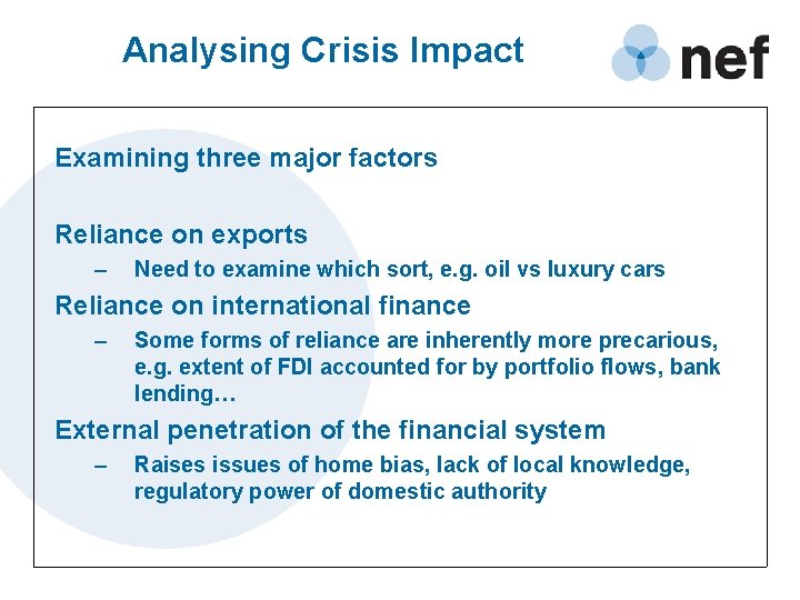 Analysing Crisis Impact Examining three major factors Reliance on exports – Need to examine