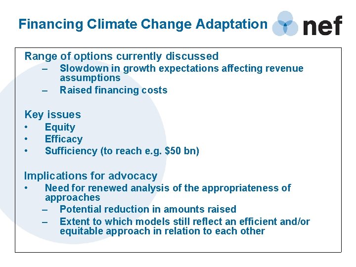 Financing Climate Change Adaptation Range of options currently discussed – – Slowdown in growth