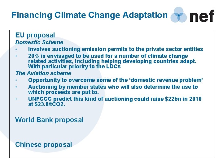 Financing Climate Change Adaptation EU proposal Domestic Scheme • Involves auctioning emission permits to