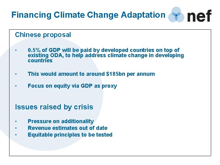 Financing Climate Change Adaptation Chinese proposal • 0. 5% of GDP will be paid