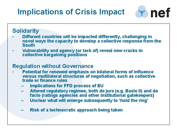 Implications of Crisis Impact Solidarity • • Different countries will be impacted differently, challenging