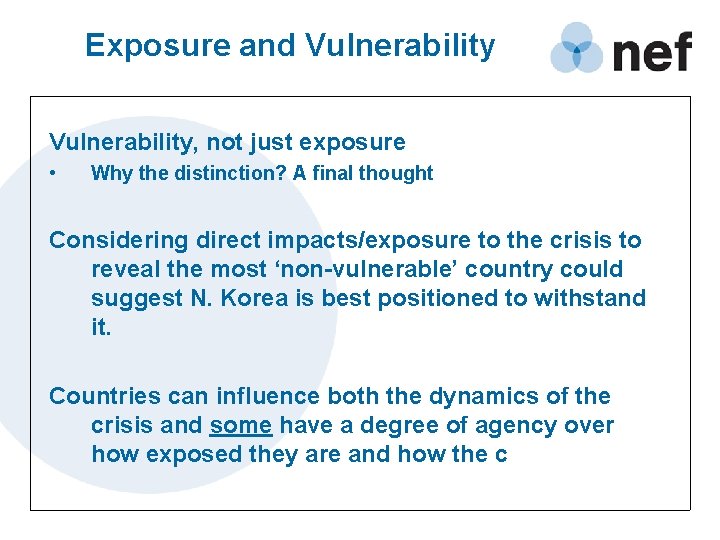 Exposure and Vulnerability, not just exposure • Why the distinction? A final thought Considering