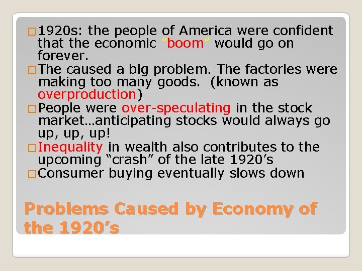 � 1920 s: the people of America were confident that the economic ”boom” would