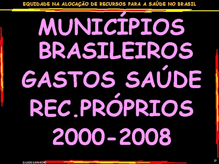 EQUIDADE NA ALOCAÇÃO DE RECURSOS PARA A SAÚDE NO BRASIL MUNICÍPIOS BRASILEIROS GASTOS SAÚDE