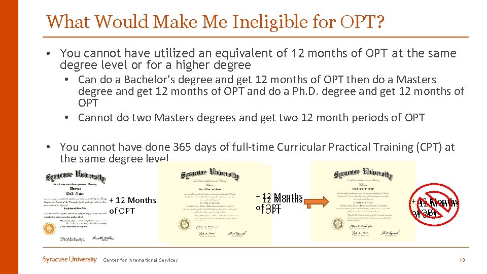 What Would Make Me Ineligible for OPT? • You cannot have utilized an equivalent