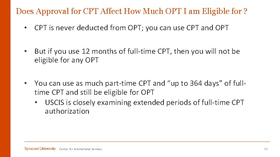 Does Approval for CPT Affect How Much OPT I am Eligible for ? •