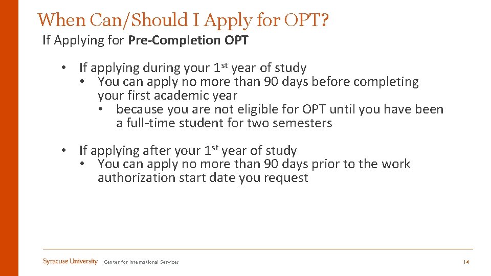 When Can/Should I Apply for OPT? If Applying for Pre-Completion OPT • If applying