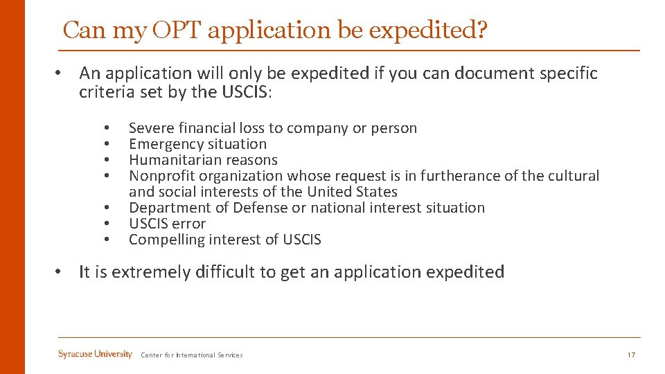Can my OPT application be expedited? • An application will only be expedited if