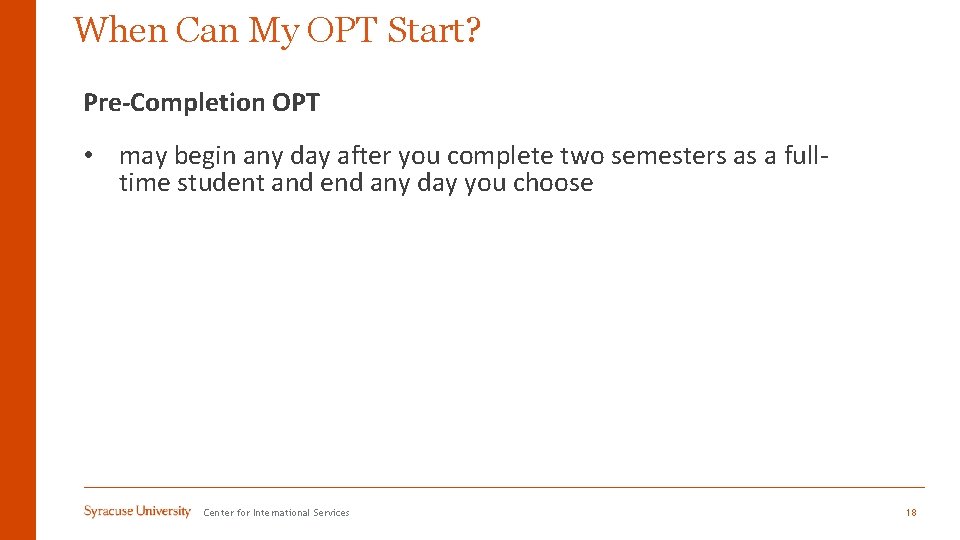 When Can My OPT Start? Pre-Completion OPT • may begin any day after you