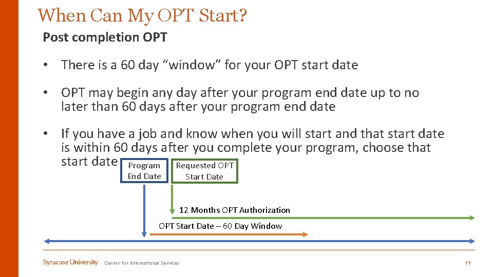 When Can My OPT Start? Post completion OPT • There is a 60 day