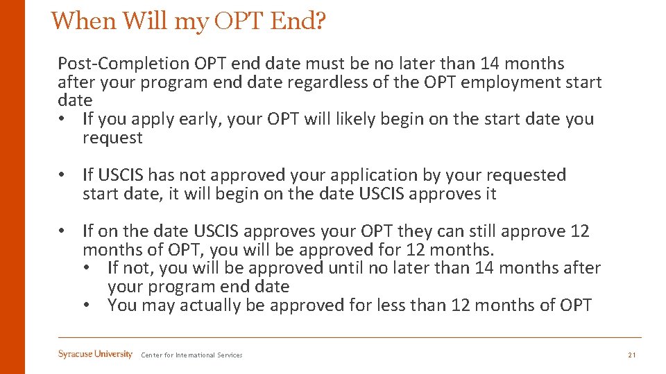 When Will my OPT End? Post-Completion OPT end date must be no later than