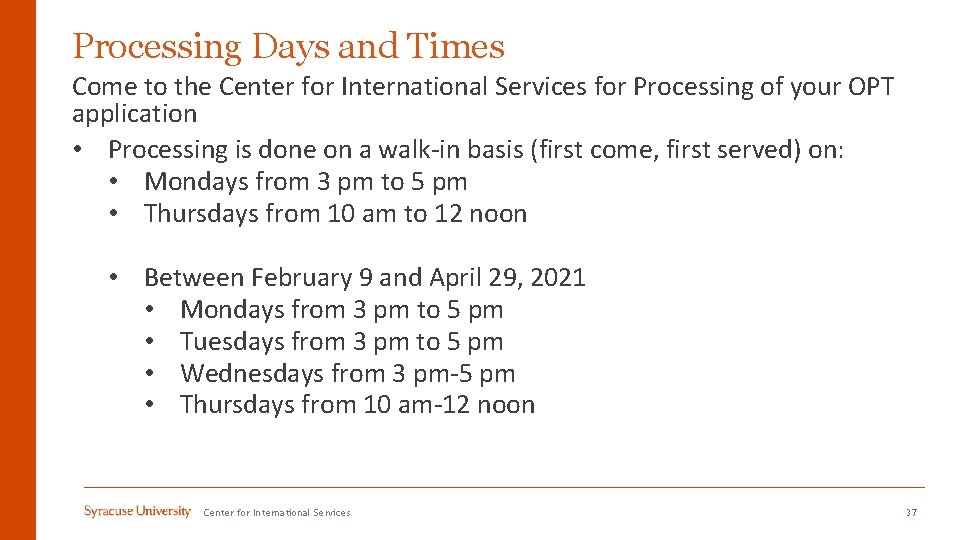 Processing Days and Times Come to the Center for International Services for Processing of