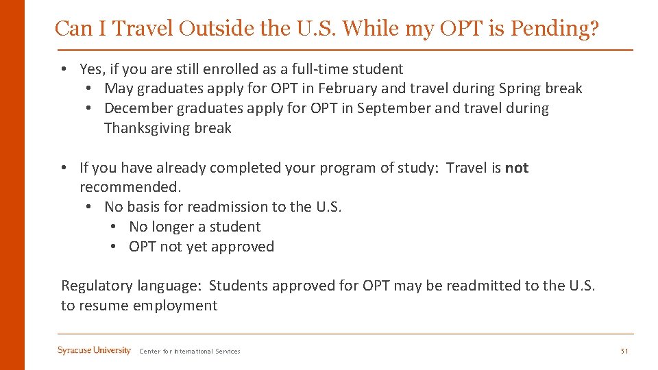 Can I Travel Outside the U. S. While my OPT is Pending? • Yes,