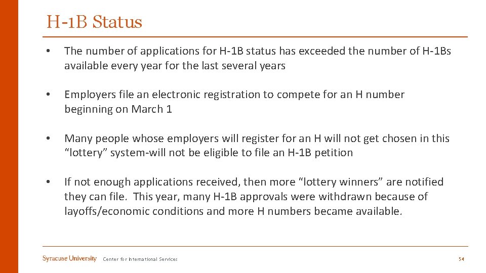 H-1 B Status • The number of applications for H-1 B status has exceeded
