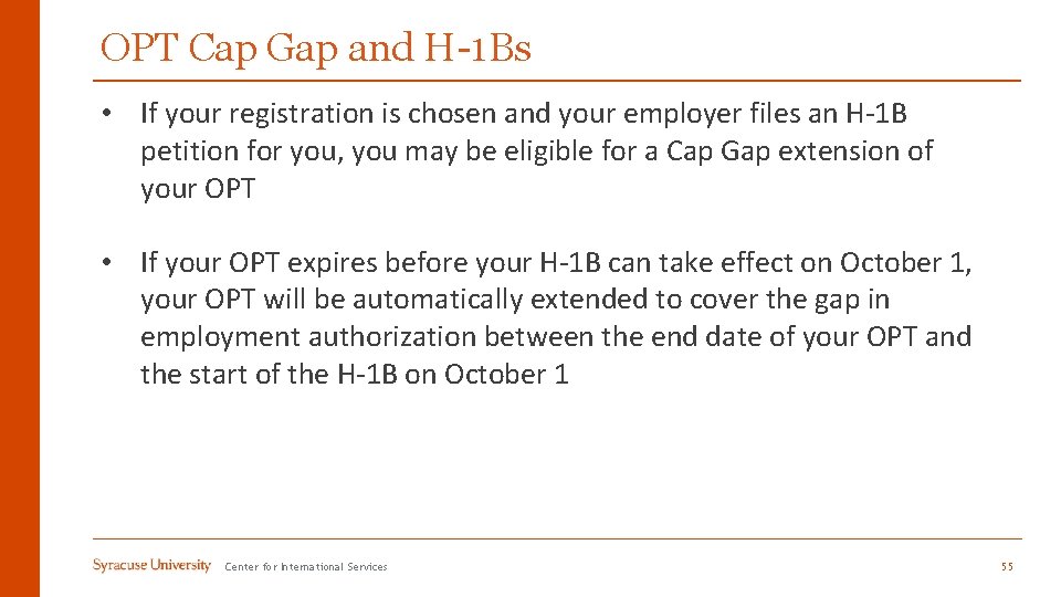 OPT Cap Gap and H-1 Bs • If your registration is chosen and your