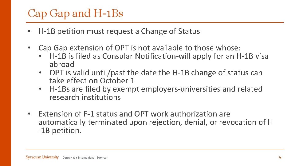 Cap Gap and H-1 Bs • H-1 B petition must request a Change of