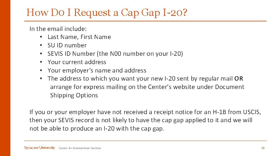How D 0 I Request a Cap Gap I-20? In the email include: •
