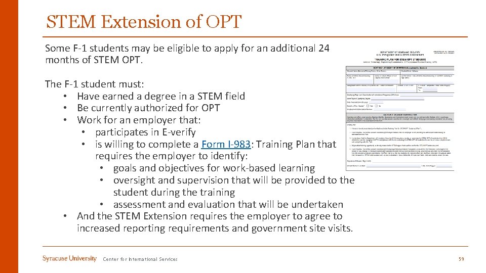 STEM Extension of OPT Some F-1 students may be eligible to apply for an