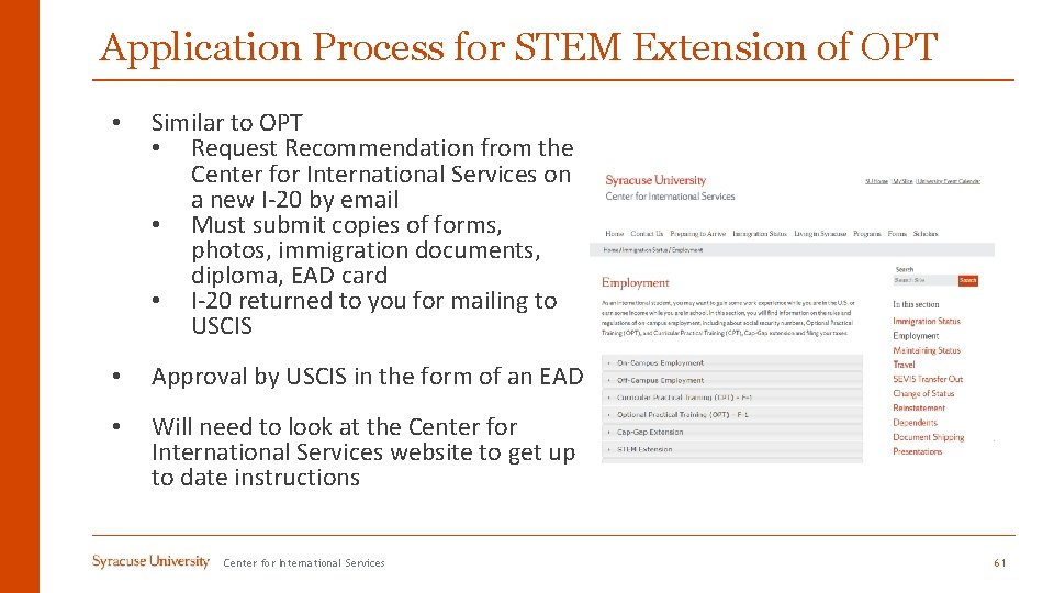 Application Process for STEM Extension of OPT • Similar to OPT • Request Recommendation