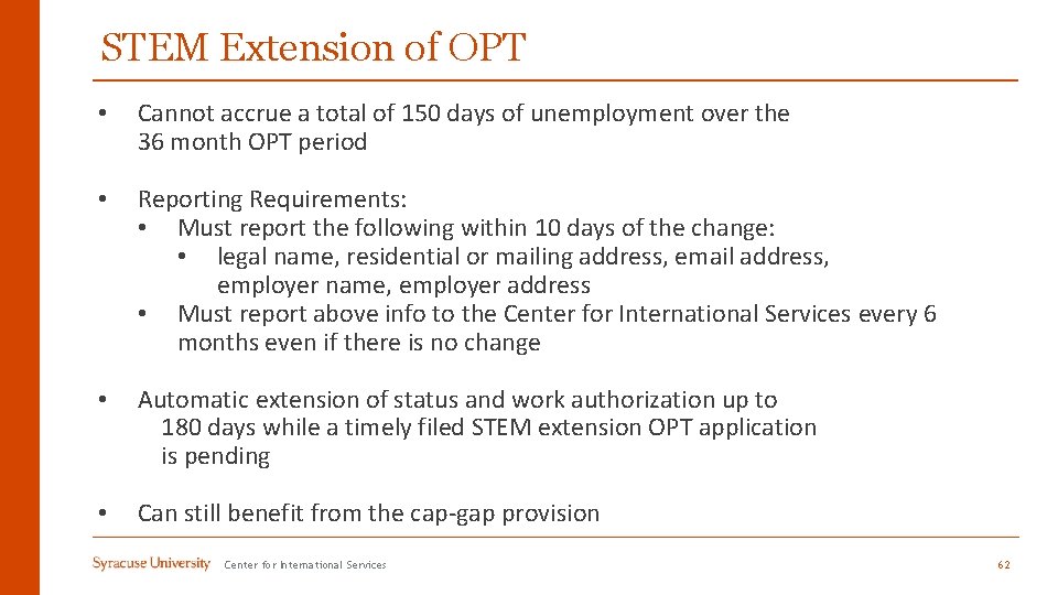 STEM Extension of OPT • Cannot accrue a total of 150 days of unemployment