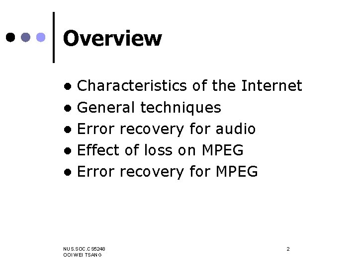 Overview Characteristics of the Internet l General techniques l Error recovery for audio l