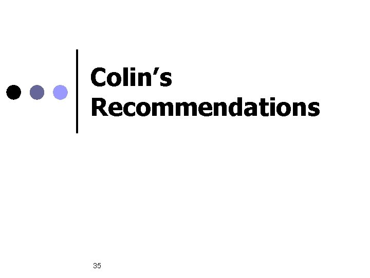 Colin’s Recommendations 35 