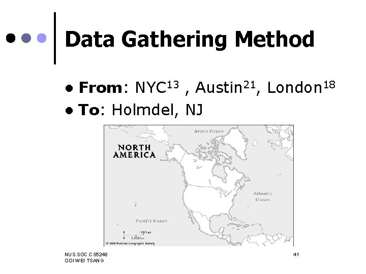 Data Gathering Method From: NYC 13 , Austin 21, London 18 l To: Holmdel,