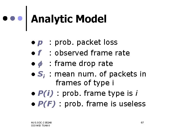 Analytic Model p : prob. packet loss l f : observed frame rate l