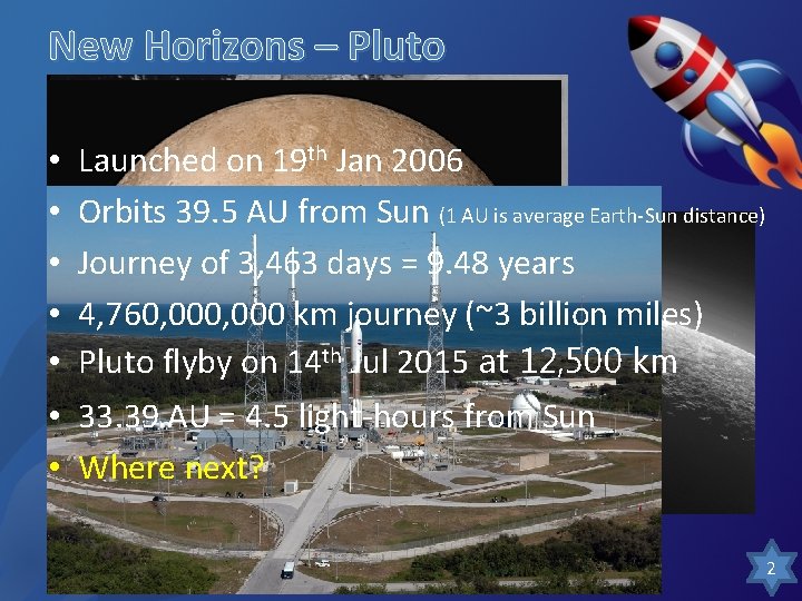 New Horizons – Pluto • • • Launched on 19 th Jan 2006 Orbits New Horizons – Pluto • • • Launched on 19 th Jan 2006 Orbits