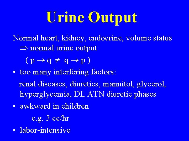 Urine Output Normal heart, kidney, endocrine, volume status normal urine output (p q q Urine Output Normal heart, kidney, endocrine, volume status normal urine output (p q q