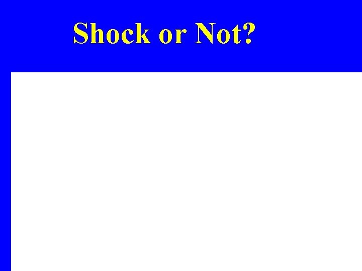 Shock or Not? Shock or Not?
