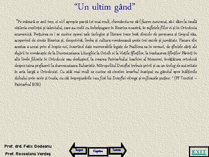 “Un ultim gând” “Pe măsură ce anii trec, ei ni-l apropie parcă tot mai