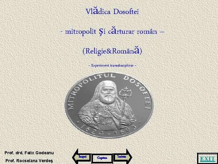 Vlădica Dosoftei - mitropolit şi cărturar român – (Religie&Română) - Experiment transdisciplinar - Prof.