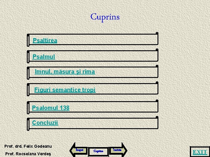 Cuprins Psaltirea Psalmul Imnul, măsura şi rima Figuri semantice tropi Psalomul 138 Concluzii Prof.